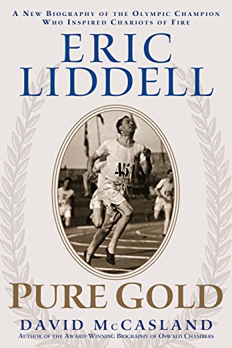 Stock image for Eric Liddell - Pure Gold : A New Biography of the Olympic Champion Who Inspired Chariots of Fire for sale by Better World Books