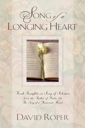 Stock image for Song of a Longing Heart: Fresh Insights on Song of Solomon for sale by Wonder Book