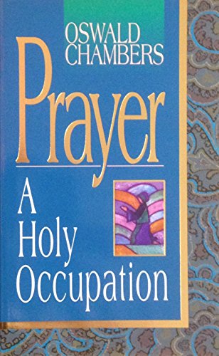 Imagen de archivo de Prayer A Holy Occupation a la venta por SecondSale