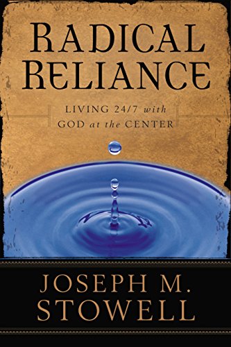 Imagen de archivo de Radical Reliance: Living 24/7 with God at the Center a la venta por SecondSale