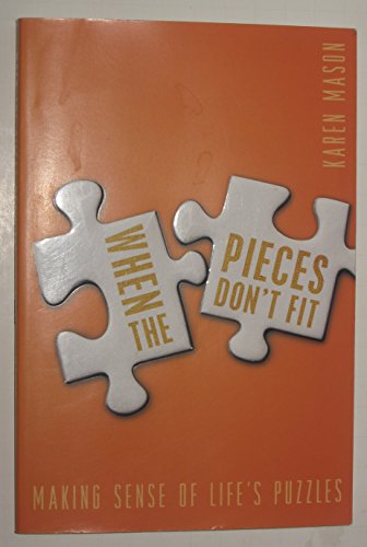 Beispielbild fr When the Pieces Don't Fit : Making Sense of Life's Puzzles zum Verkauf von Better World Books