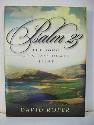 Stock image for Psalm 23: The Song of a Passionate Heart for sale by SecondSale