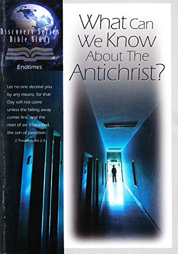 Stock image for What Can We Know About the Antichrist? (Discovery Series Bible Study) for sale by Reliant Bookstore