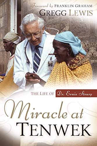 Miracle at Tenwek: The Life of Dr. Ernie Steury (9781572932227) by Lewis, Gregg