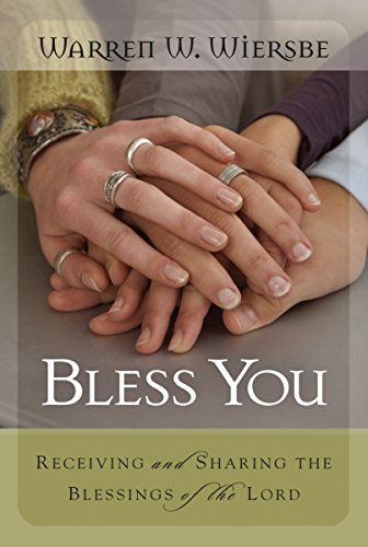 Imagen de archivo de Bless You: Receiving and Sharing the Blessings of the Lord a la venta por Gulf Coast Books