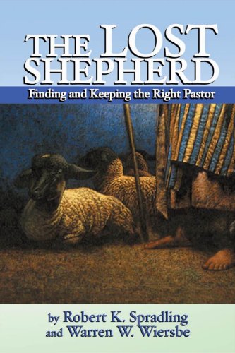 Imagen de archivo de The Lost Shepherd : Finding and Keeping the Right Pastor a la venta por Better World Books