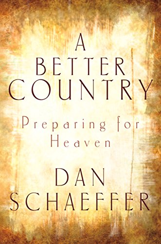 Beispielbild fr A Better Country: Preparing for Heaven zum Verkauf von SecondSale