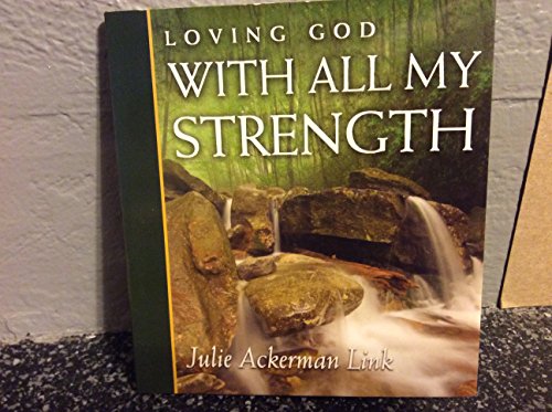 Beispielbild fr Loving God with All My Strength zum Verkauf von Wonder Book