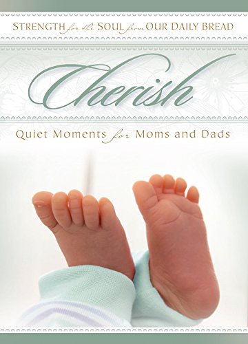 Stock image for Cherish : Quiet Moments for Moms - Strength for the Soul from Our Daily Bread for sale by Better World Books: West