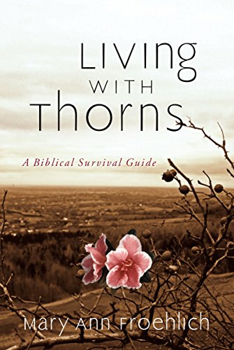 Beispielbild fr Living with Thorns: A Biblical Survival Guide zum Verkauf von Wonder Book