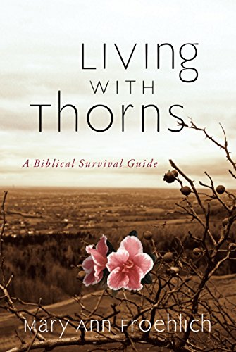 Stock image for Living with Thorns: A Biblical Survival Guide for sale by SecondSale