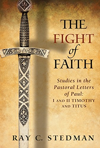9781572932661: The Fight of Faith: Studies in the Pastoral Letters of Paul: I and II Timothy and Titus