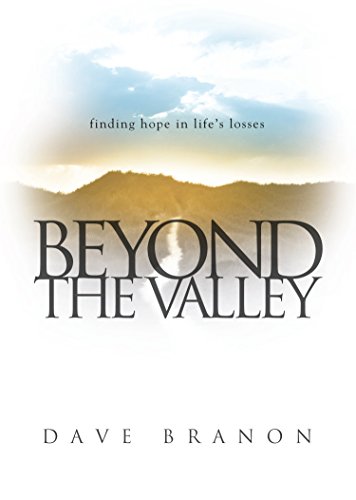 Beispielbild fr Beyond the Valley : Finding Hope in Life's Losses zum Verkauf von Better World Books