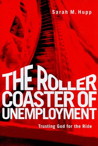 Imagen de archivo de The Roller Coaster of Unemployment: Trusting God for the Ride a la venta por Wonder Book