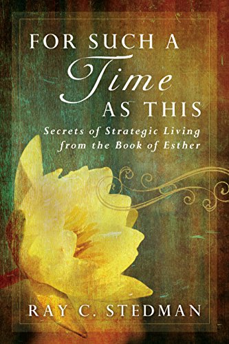 Imagen de archivo de For Such a Time as This: Secrets of Strategic Living from the Book of Esther a la venta por SecondSale