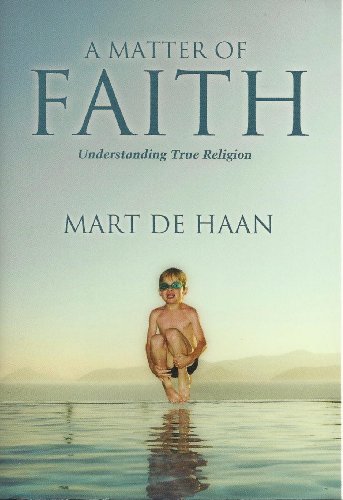 Beispielbild fr A Matter Of Faith: Understanding True Religion zum Verkauf von Wonder Book