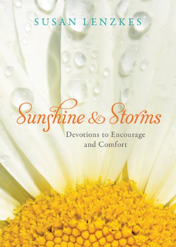 Beispielbild fr Sunshine and Storms: Devotions to Encourage and Comfort zum Verkauf von Wonder Book