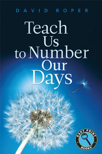 Beispielbild fr Teach Us to Number Our Days (Easy Print Books) zum Verkauf von Jenson Books Inc