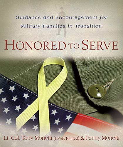Stock image for Honored to Serve : Guidance and Encouragement for Military Families in Transition for sale by Better World Books