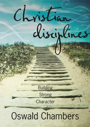 Christian Disciplines: Building Strong Character (9781572937949) by Chambers, Oswald