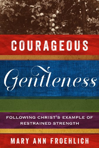 Beispielbild fr Courageous Gentleness: Following Christ's Example of Restrained Strength zum Verkauf von Wonder Book