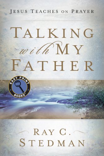 Beispielbild fr Talking with My Father: Jesus Teaches on Prayer (Easy Print Books) zum Verkauf von Wonder Book