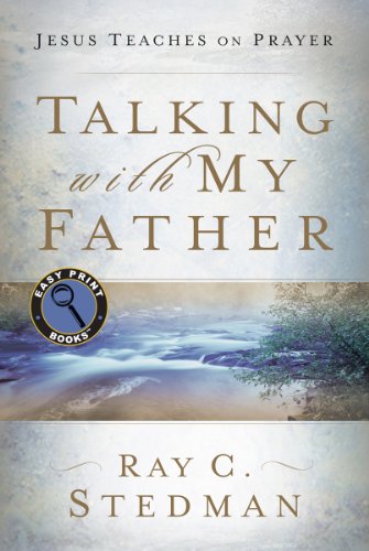 Stock image for Talking with My Father: Jesus Teaches on Prayer (Easy Print Books) for sale by SecondSale