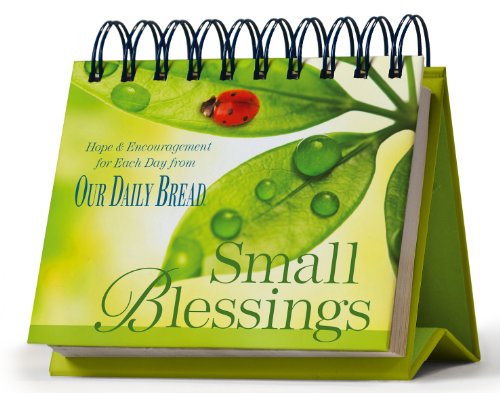 Stock image for Small Blessings Perpetual Calendar: Hope and Encouragement for Each Day from Our Daily Bread for sale by OwlsBooks