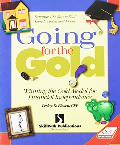 Stock image for Going for the Gold : Winning the Gold Medal for Financial Independence for sale by Better World Books: West