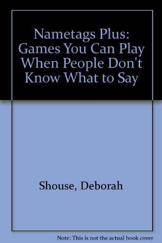 9781572940024: Nametags Plus: Games You Can Play When People Don't Know What to Say