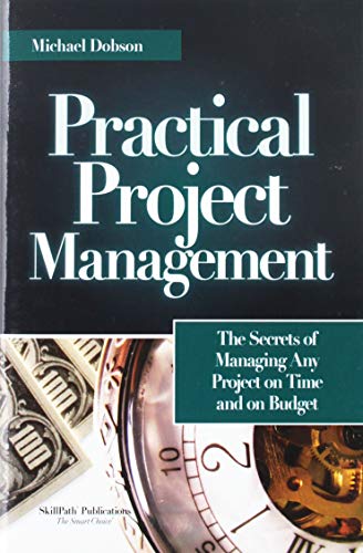 Immagine dell'editore per Practical Project Management: The Secrets of Managing Any Project on Time and on Budget venduto da ThriftBooks-Atlanta