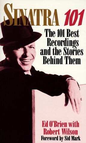 Beispielbild fr Sinatra 101: 101 best recordings and the stories behind them zum Verkauf von Wonder Book