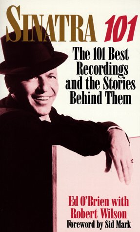 Imagen de archivo de Sinatra 101: 101 best recordings and the stories behind them a la venta por SecondSale