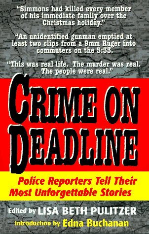 Beispielbild fr Crime on Deadline : Police Reporters Tell Their Most Unforgettable Stories zum Verkauf von Better World Books