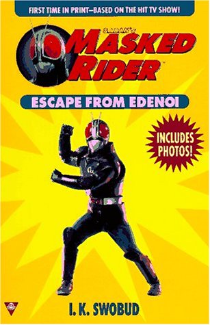Masked Rider 1: Escape From Edenoi (9781572972360) by Swobud, I. K.