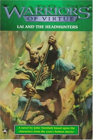 Lai and the Headhunters (WARRIORS OF VIRTUE) (9781572972841) by Vornholt, John