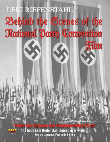 Behind the Scenes of the National Party Convention Film (Hinter den Kulissen des Reichsparteitag-Films) (9781572998674) by Leni Riefenstahl