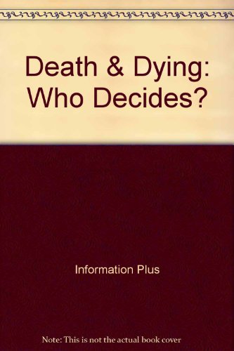 Death and Dying - Who Decides?