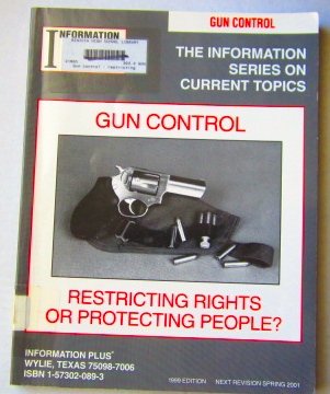 Beispielbild fr Gun Control: Restricting Rights or Protecting People (The Information Series on Current Topics) zum Verkauf von Mispah books