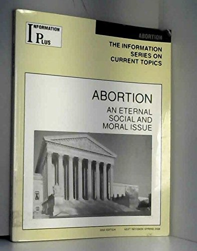 Stock image for Abortion: An Eternal Social and Moral Issue (Information Plus Reference Series) for sale by Goodbookscafe