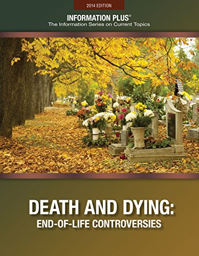 9781573026956: Death and Dying: End-Of-Life Controversies (Information Plus Reference: Death & Dying)