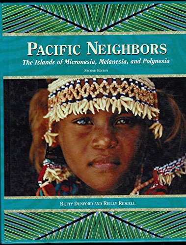 9781573060233: Pacific Neighbors: The Islands of Micronesia, Melanesia, & Polynesia