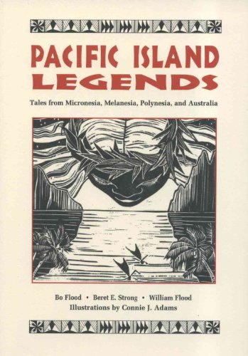 9781573060783: Pacific Island Legends: Tales from Micronesia, Melanesia, Polynesia and Austrialia