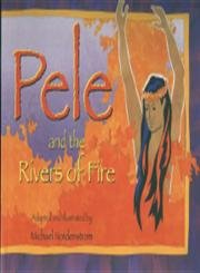 Pele and the Rivers of Fire