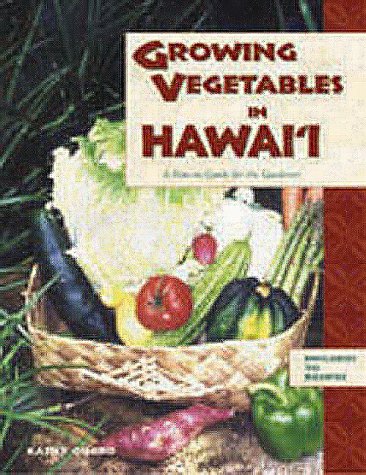 Stock image for Growing Vegetables in Hawai'i: A How-to Guide for the Gardener for sale by Front Cover Books