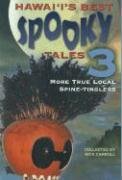 Imagen de archivo de Hawaii's Best Spooky Tales 3: More True Local Spine-Tinglers a la venta por SecondSale