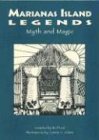 Imagen de archivo de Marianas Island Legends: Myth & Magical a la venta por elizabeth's books