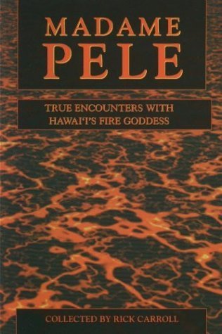 Stock image for Madame Pele: True Encounters With Hawaii's Fire Goddess for sale by SecondSale