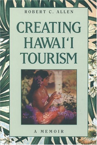 Stock image for Creating Hawaii Tourism for sale by Front Cover Books