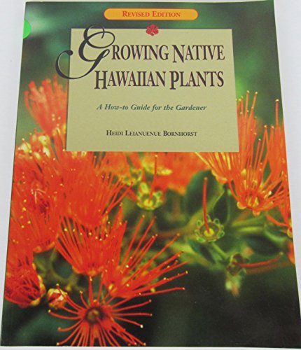 9781573062077: Growing Native Hawaiian Plants: A How-to Guide for the Gardener